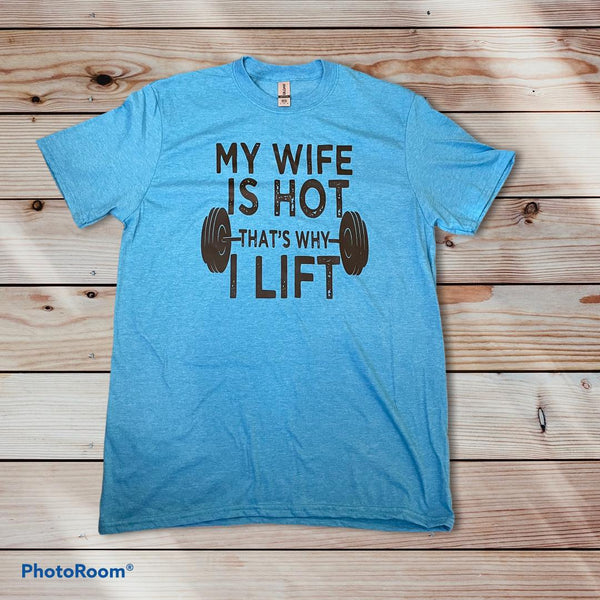 My wife is hot that's why i lift