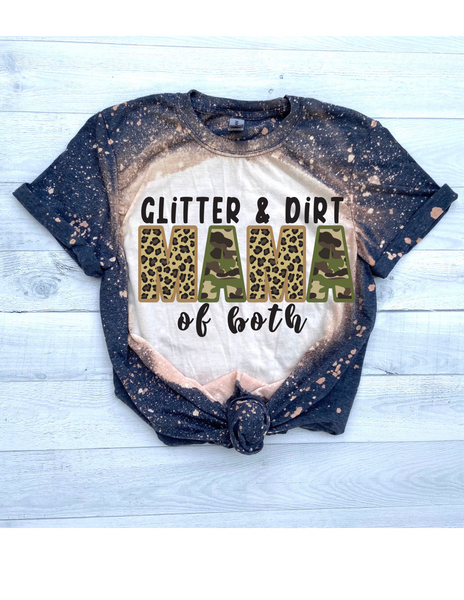 Glitter and dirt mama of both